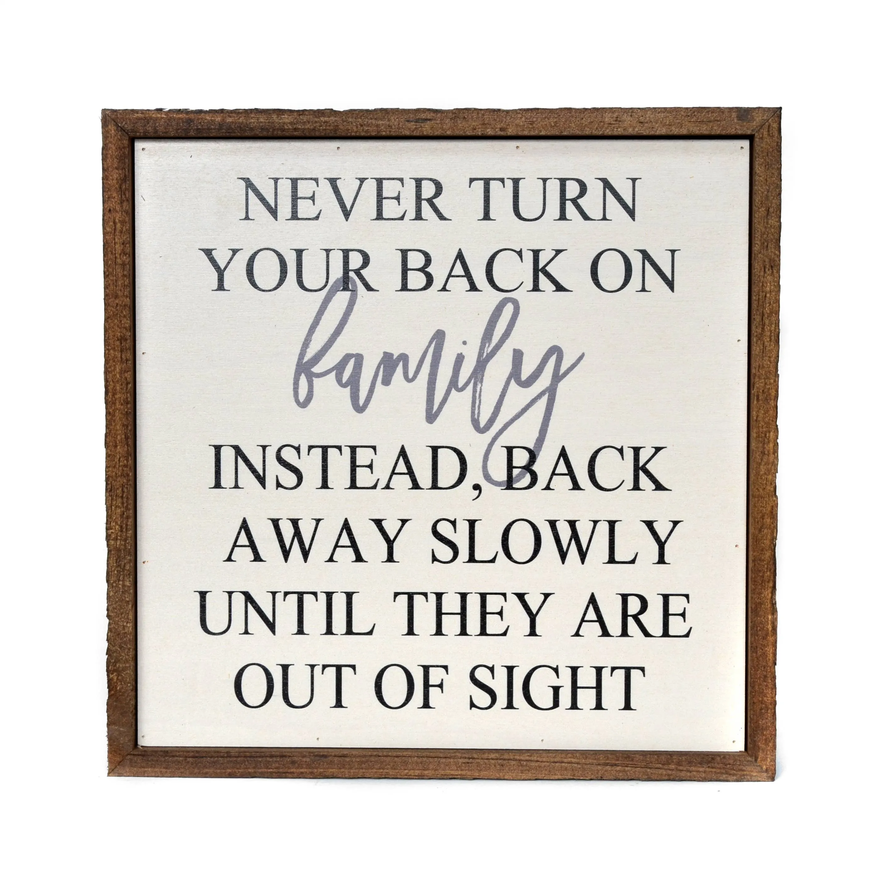 Never Turn Your Back On Family Funny Wooden Sign